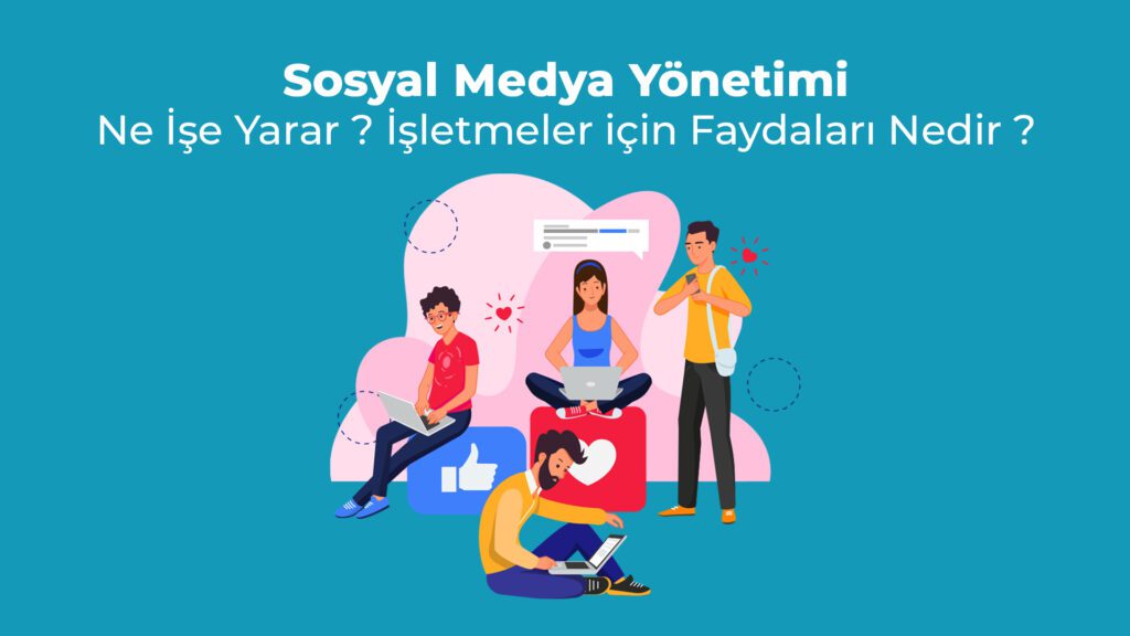 Sosyal Medya Y Netimi Ne E Yarar Letmeler I In Faydalar Nedir